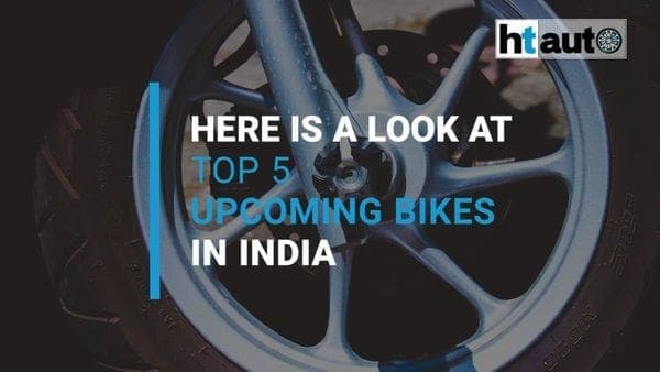 Hold on to your seats: Top five upcoming bikes in India